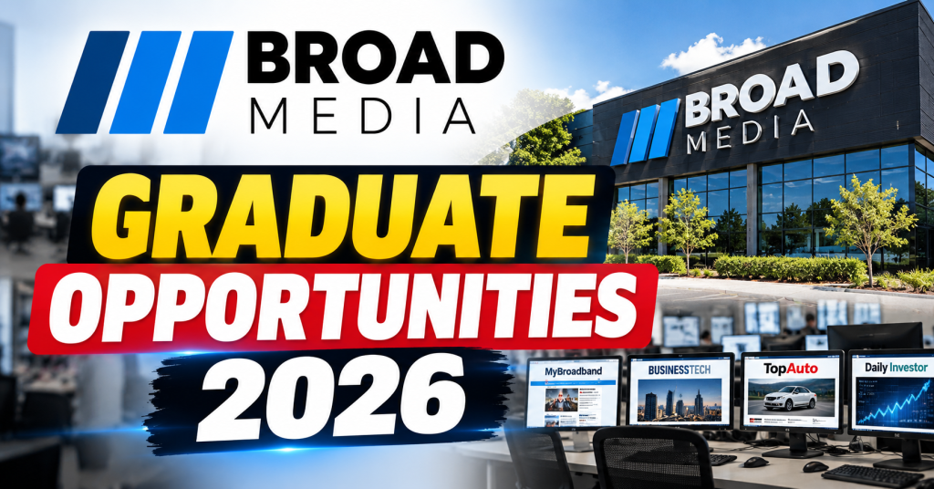 Broad Media Graduate Opportunities 2026